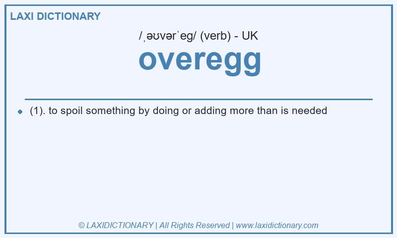 Definition overegg in British English