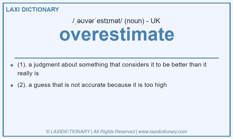 Definition overestimate in British English