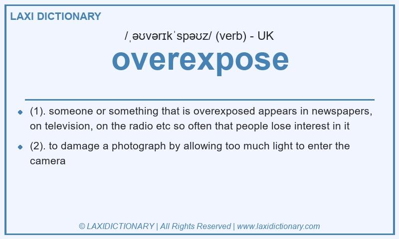 Definition overexpose in British English