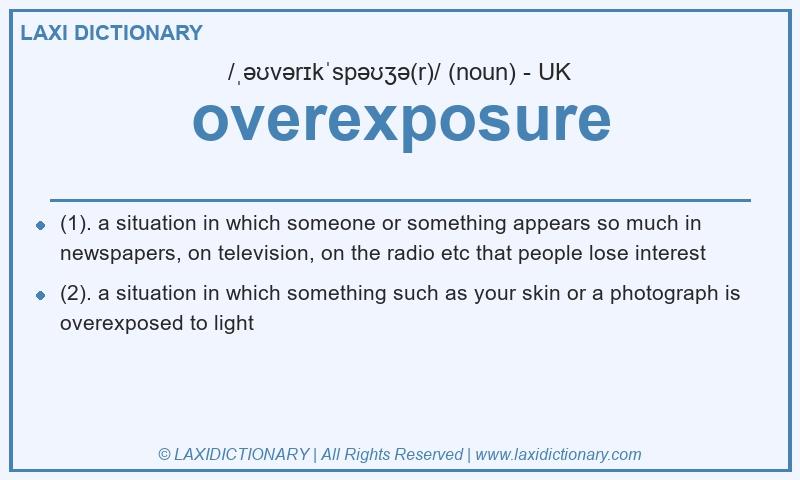 Definition overexposure in British English