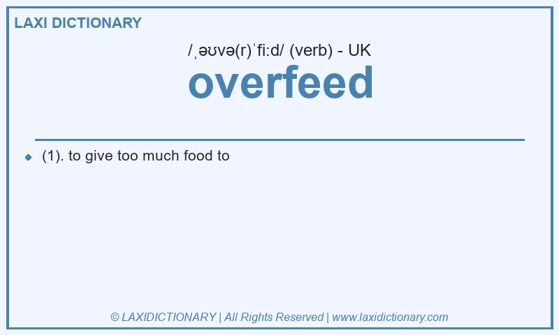 Definition overfeed in British English