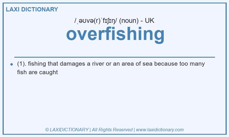 Definition overfishing in British English