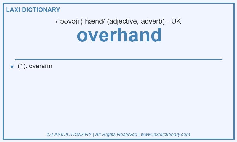 Definition overhand in British English