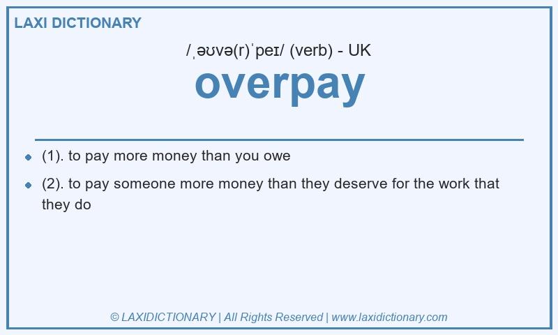 Definition overpay in British English