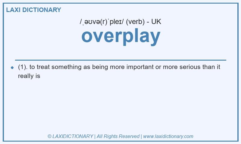 Definition overplay in British English