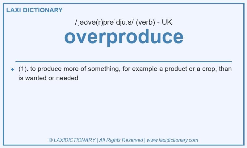 Definition overproduce in British English