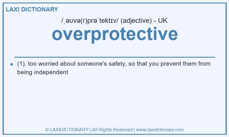 Definition overprotective in British English