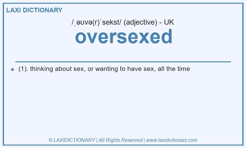 Definition oversexed in British English