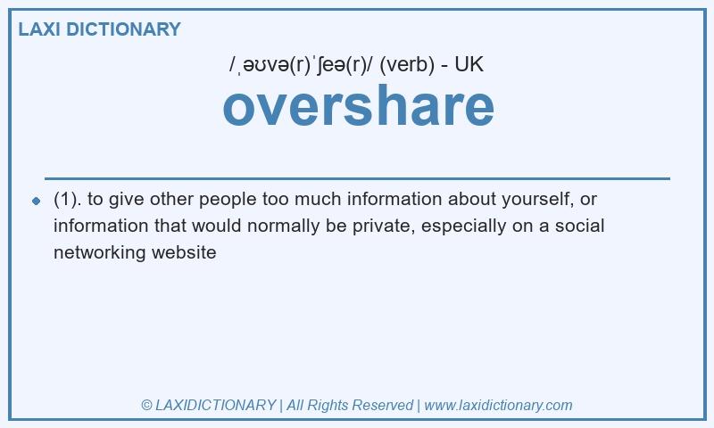 Definition overshare in British English