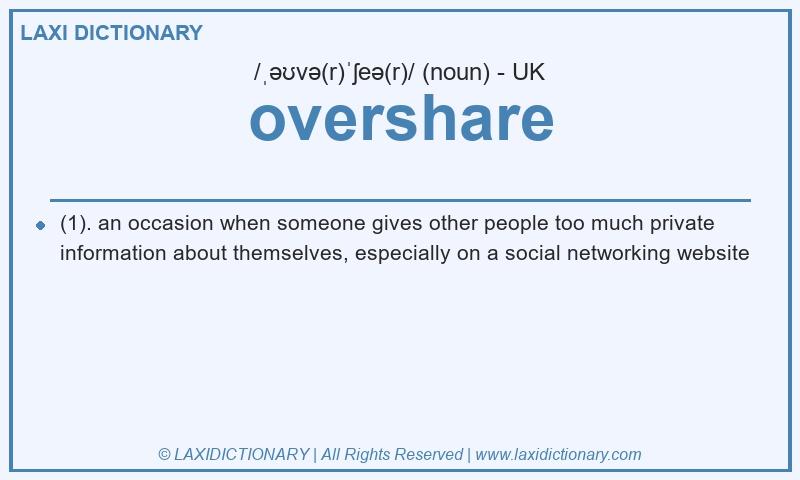Definition overshare in British English