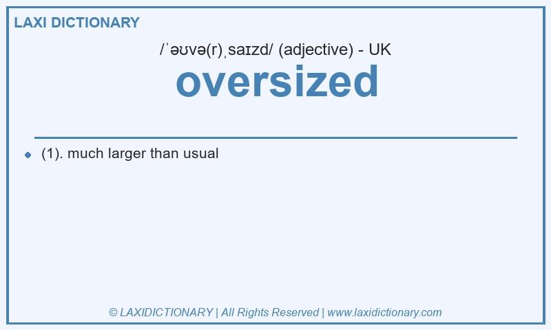 Definition oversized in British English