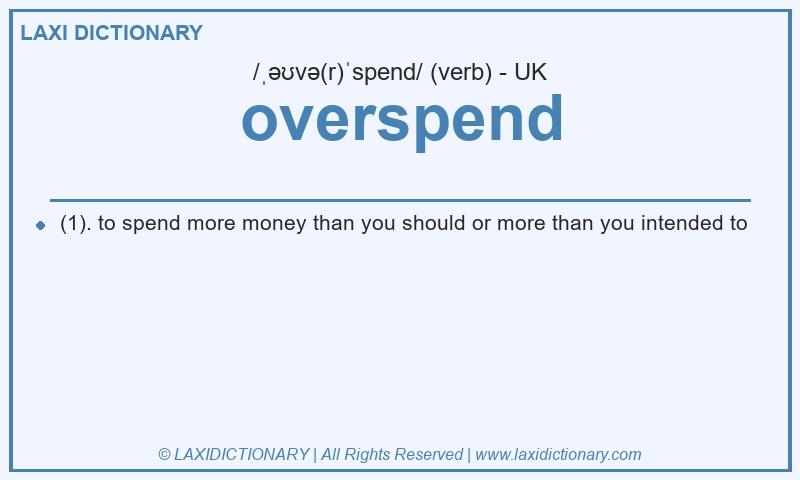 Definition overspend in British English