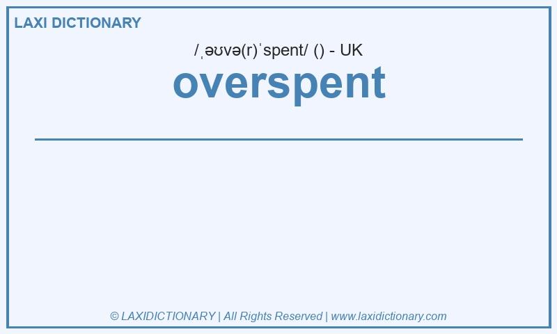 Definition overspent in British English