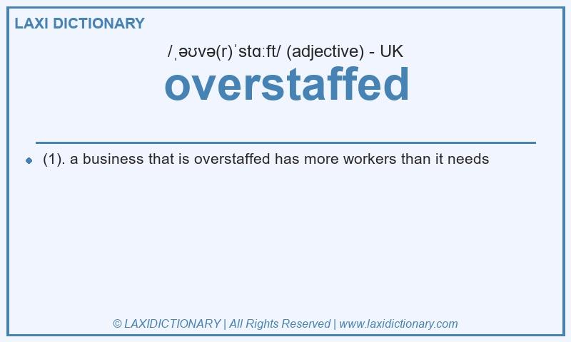 Definition overstaffed in British English