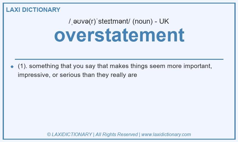 Definition overstatement in British English