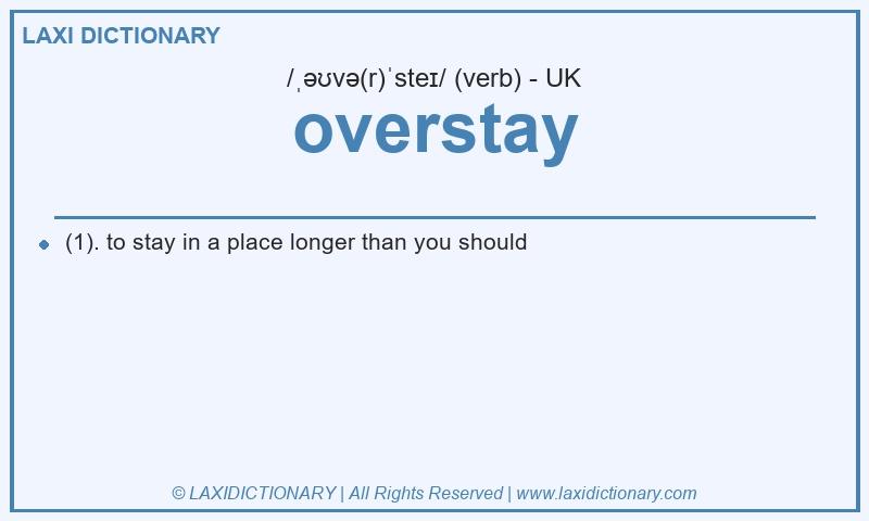 Definition overstay in British English