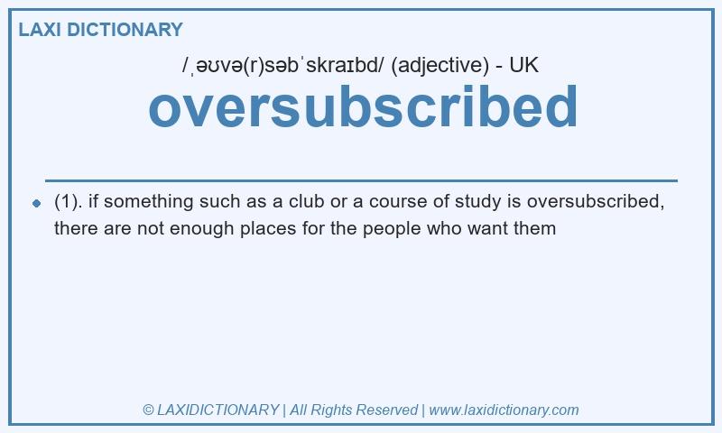 Definition oversubscribed in British English