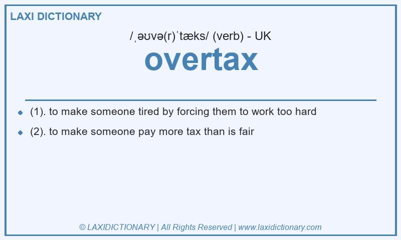 Definition overtax in British English