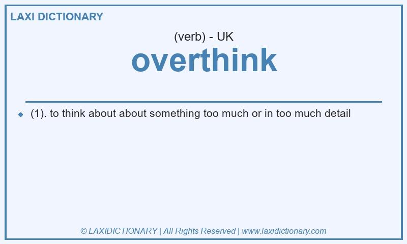 Definition overthink in British English