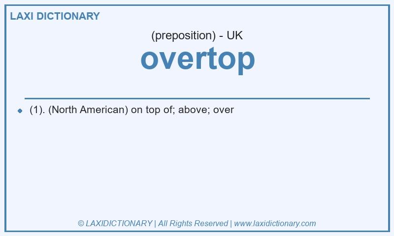 Definition overtop in British English