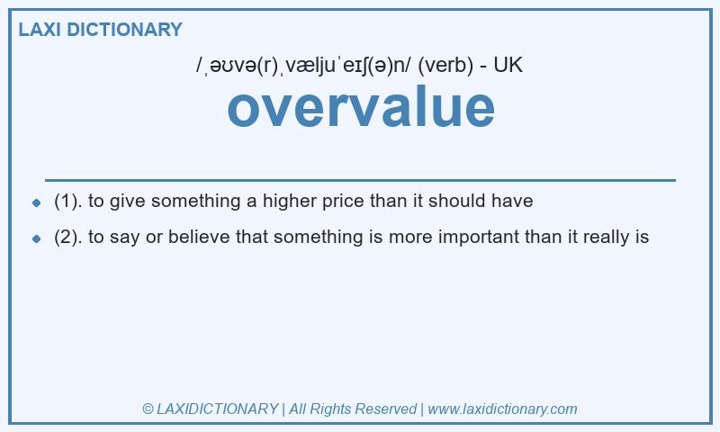 Definition overvalue in British English
