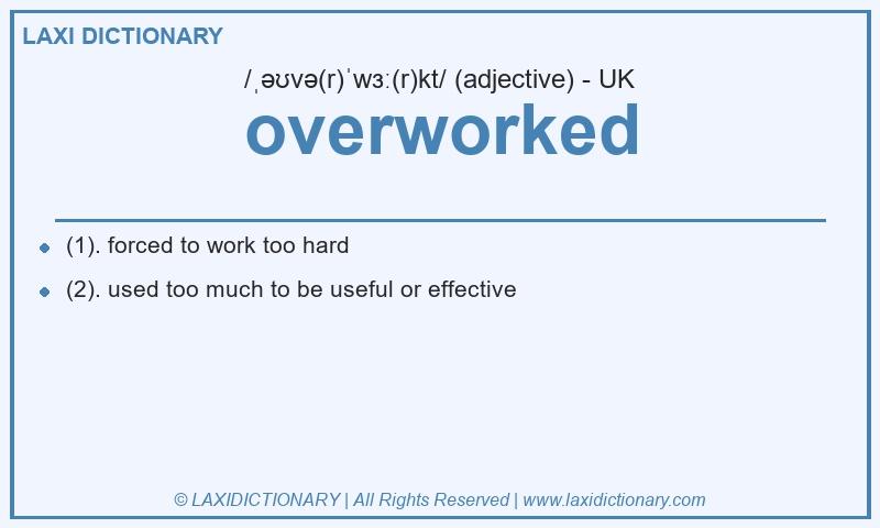 Definition overworked in British English