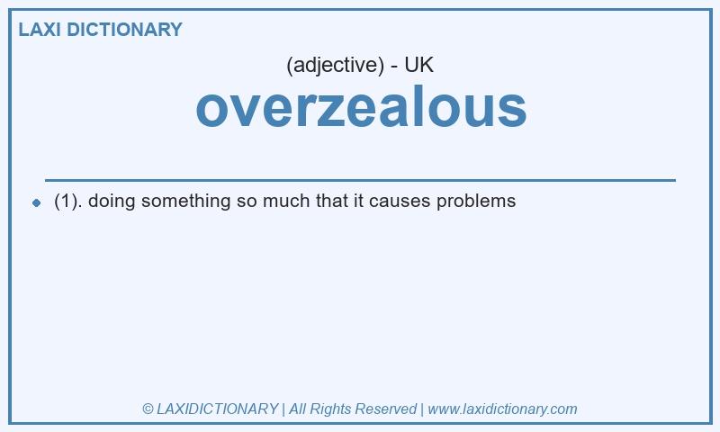 Definition overzealous in British English