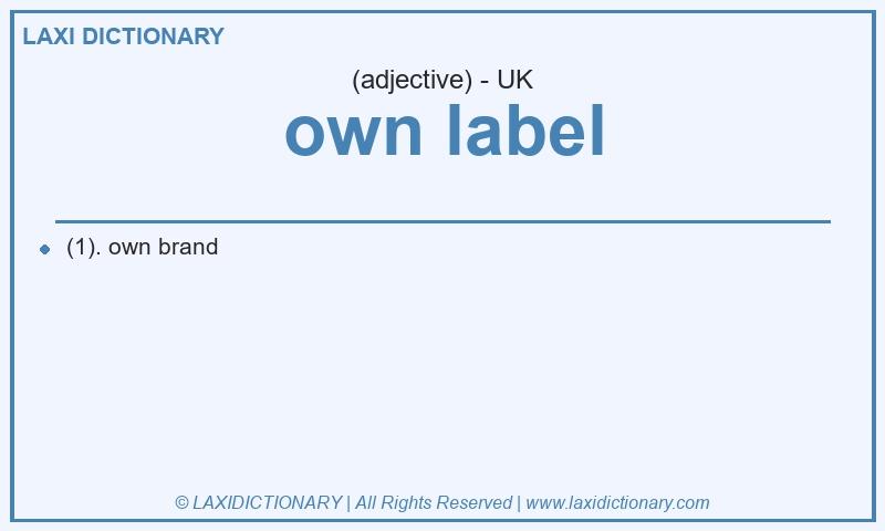 Definition own label in British English