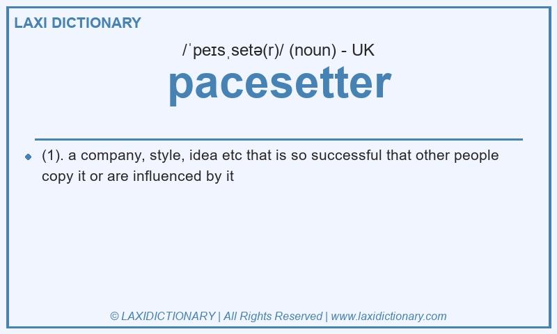 Definition pacesetter in British English