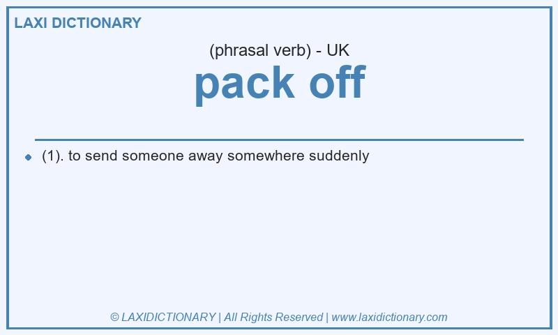 Definition pack off in British English