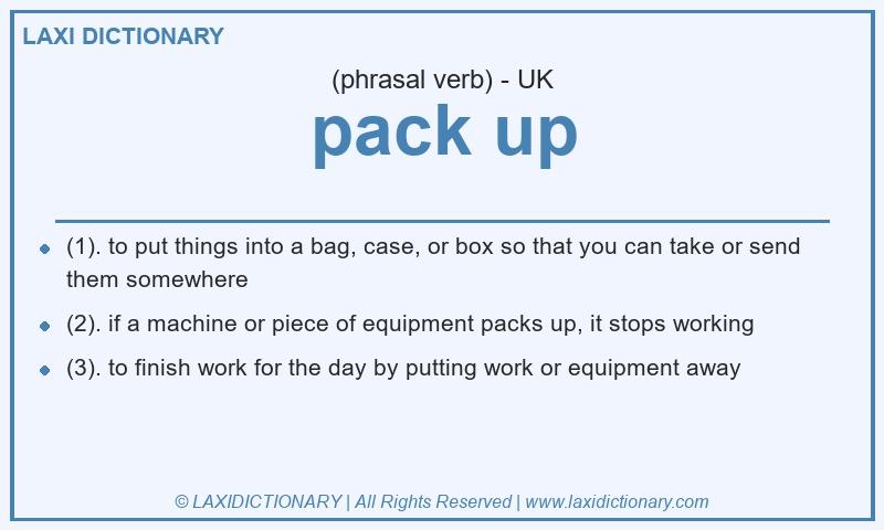 Definition pack up in British English