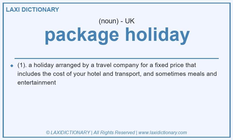Definition package holiday in British English