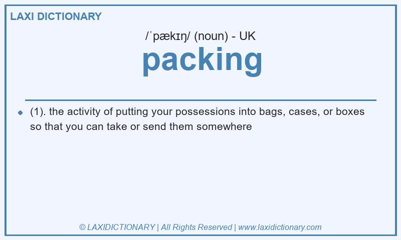 Definition packing in British English