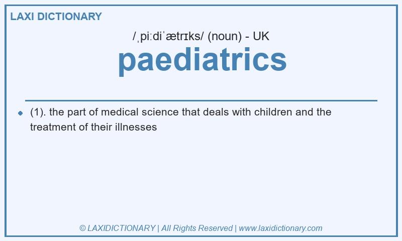 Definition paediatrics in British English