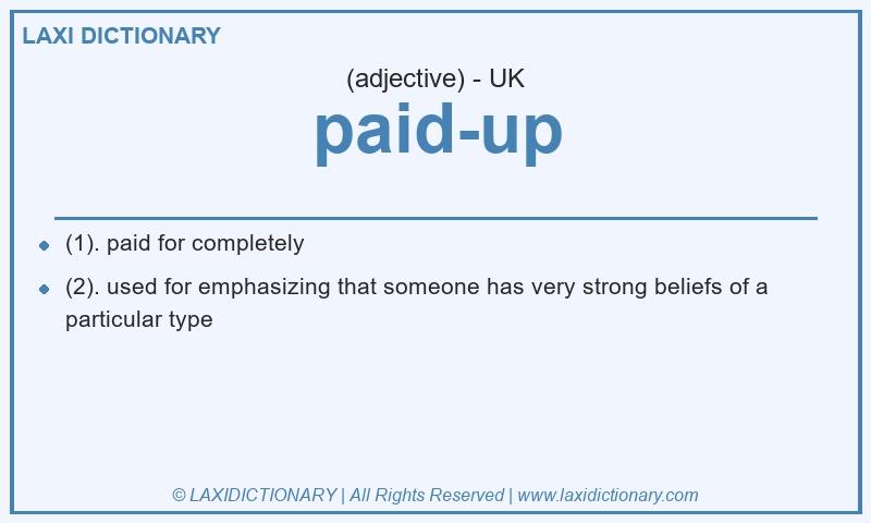 Definition paid-up in British English