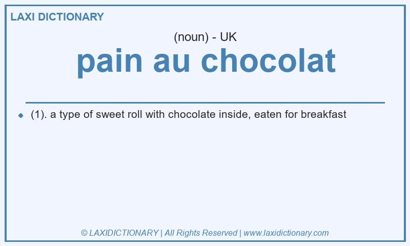 Definition pain au chocolat in British English