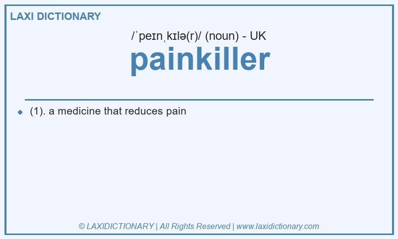 Definition painkiller in British English
