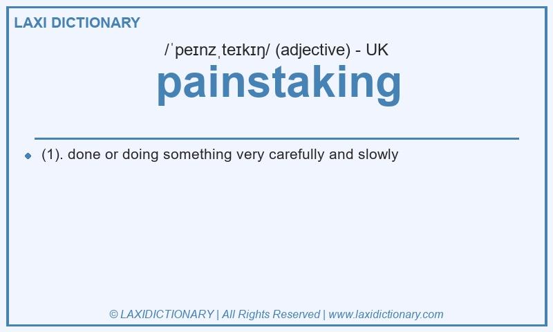 Definition painstaking in British English