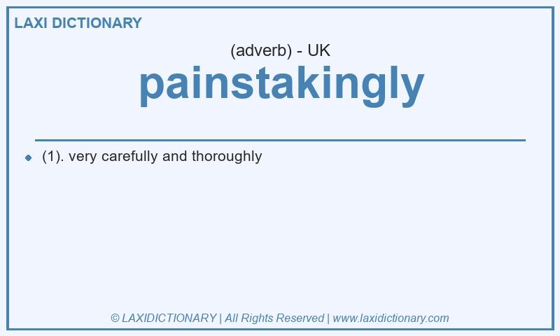 Definition painstakingly in British English