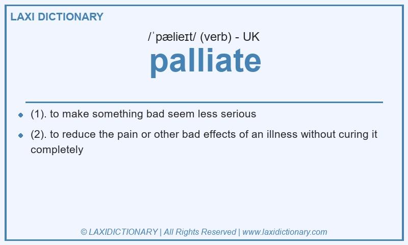 Definition palliate in British English
