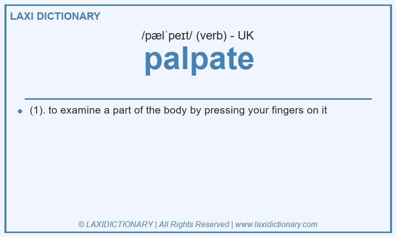Definition palpate in British English