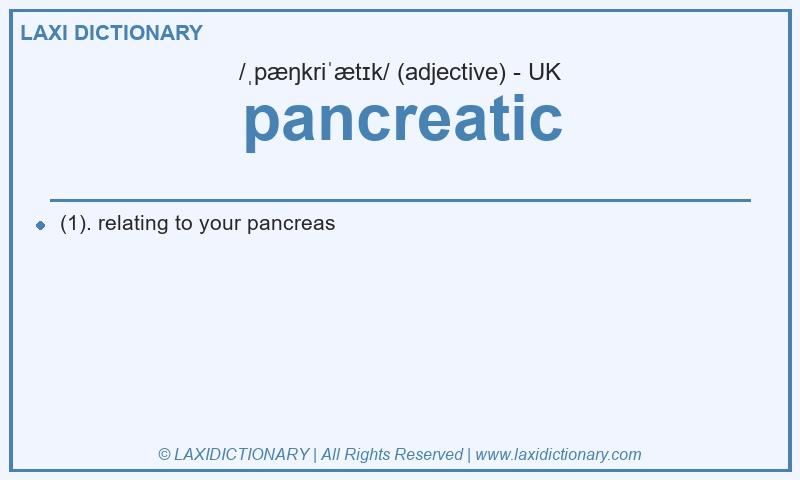 Definition pancreatic in British English