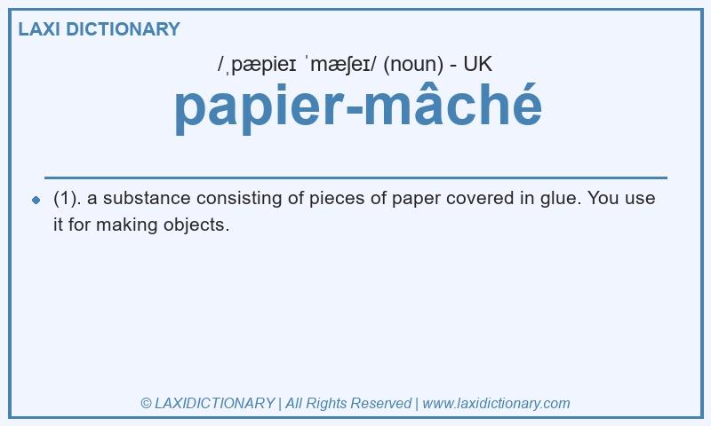 Definition papier-mâché in British English