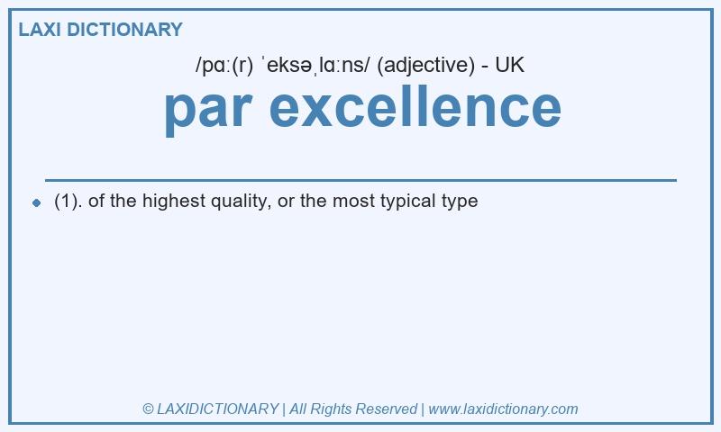 Definition par excellence in British English