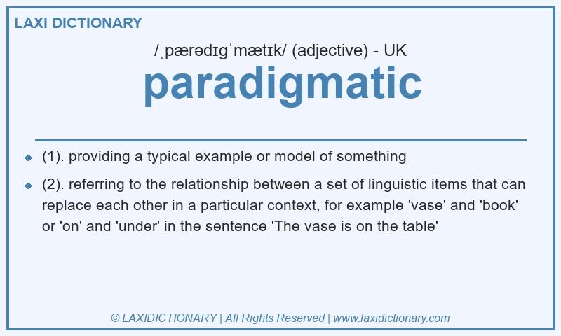 Definition paradigmatic in British English
