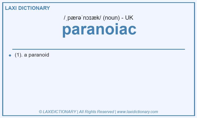 Definition paranoiac in British English