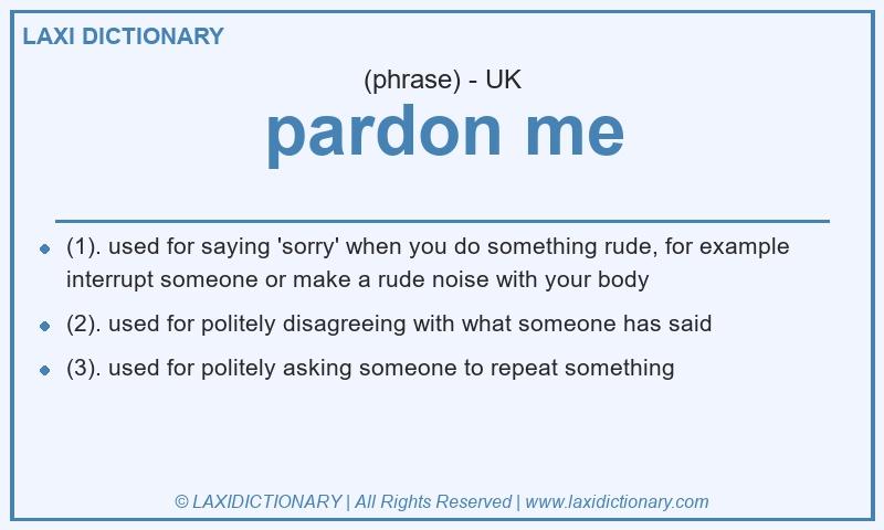 Definition pardon me in British English