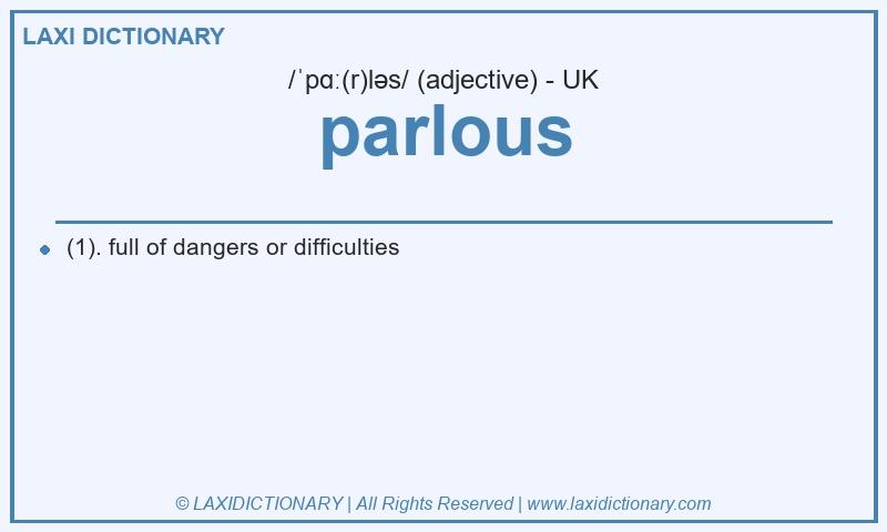 Definition parlous in British English