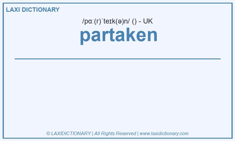 Definition partaken in British English