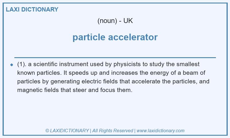 Definition particle accelerator in British English